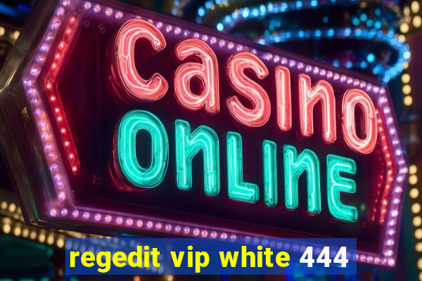 regedit vip white 444